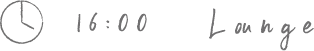 16:00 Rounge